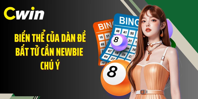 Biến thể của dàn đề bất tử cần newbie chú ý