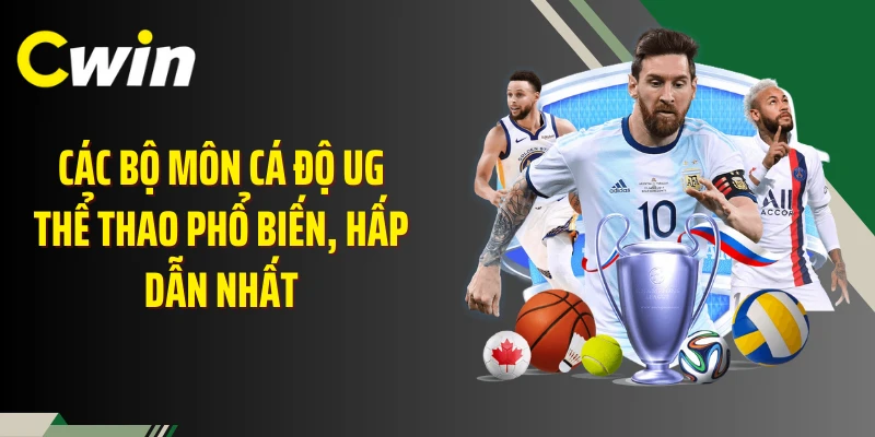 Các bộ môn cá độ UG thể thao phổ biến, hấp dẫn nhất