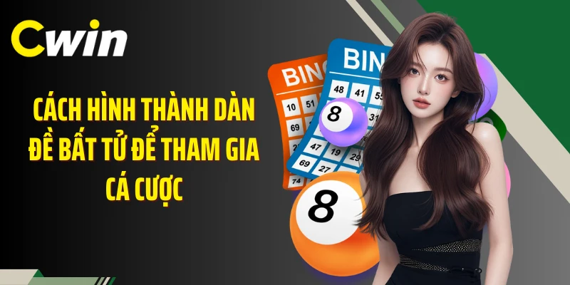 Cách hình thành dàn đề bất tử để tham gia cá cược