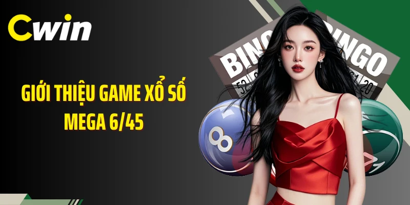 Giới thiệu game xổ số Mega 6/45