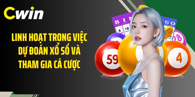 Linh hoạt trong việc dự đoán xổ số và tham gia cá cược