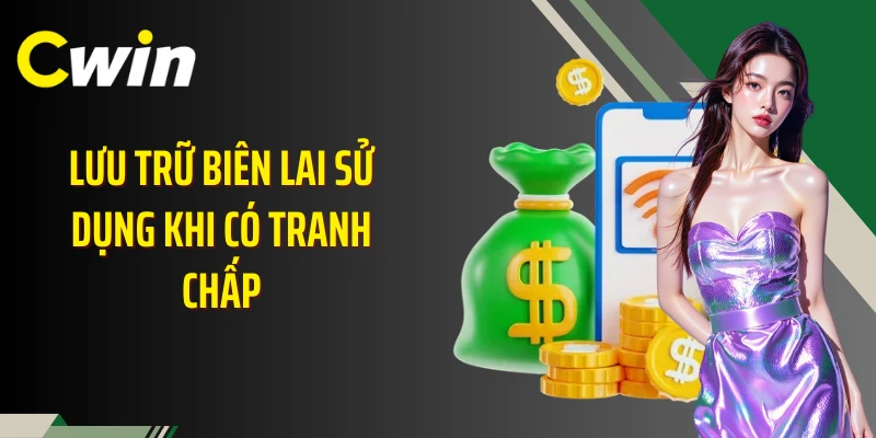 Lưu trữ biên lai sử dụng khi có tranh chấp