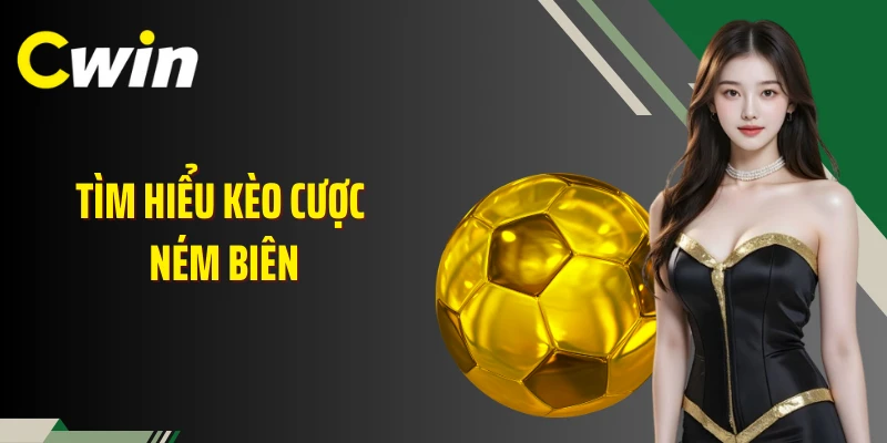 Tìm hiểu kèo cược ném biên